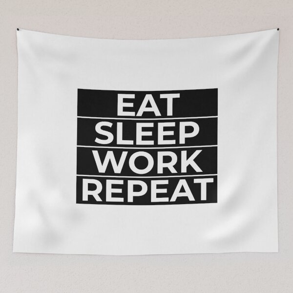 Item preview, Eat sleep work repeat designed and sold by idrawwhatifeel.
