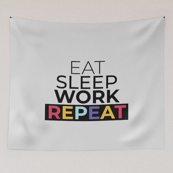 Item preview, Eat sleep work repeat designed and sold by idrawwhatifeel.