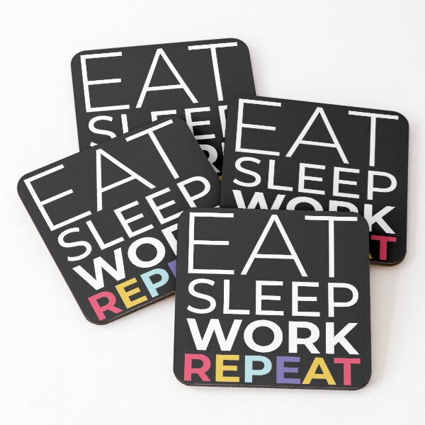 Item preview, Eat sleep work repeat designed and sold by idrawwhatifeel.
