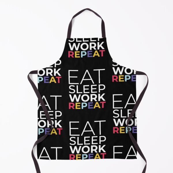 Item preview, Eat sleep work repeat designed and sold by idrawwhatifeel.