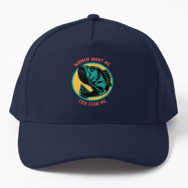 Women want me, Fish Fear Me Cap for Sale by ToySenTrends
