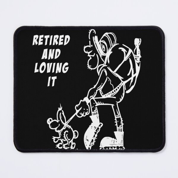 Item preview, Retired and loving it black designed and sold by Nikmay Design.