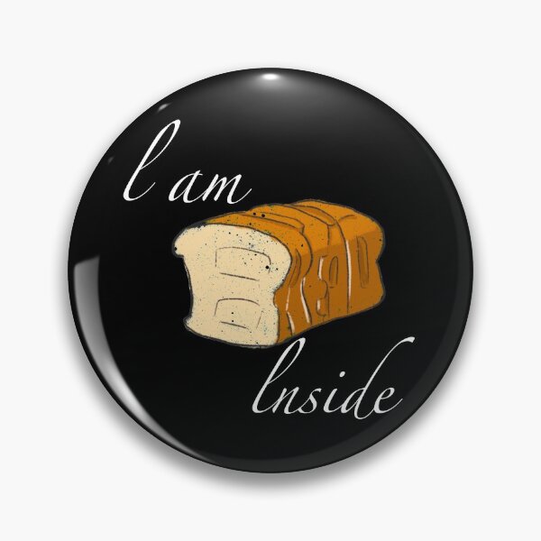 Item preview, I am bread inside designed and sold by briendead.