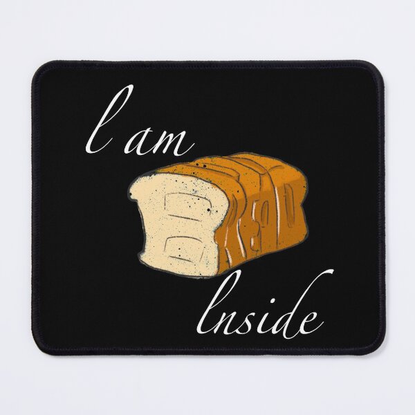 Item preview, I am bread inside designed and sold by briendead.