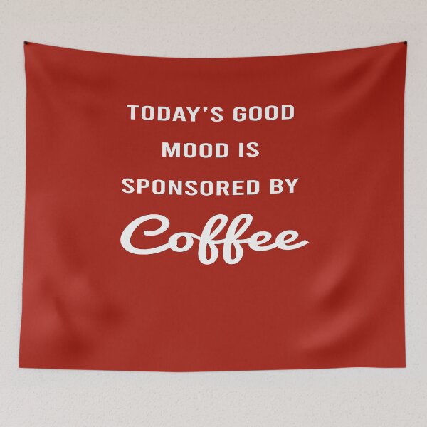 Item preview, Today's Good Mood Is Sponsored By Coffee designed and sold by JustGift.