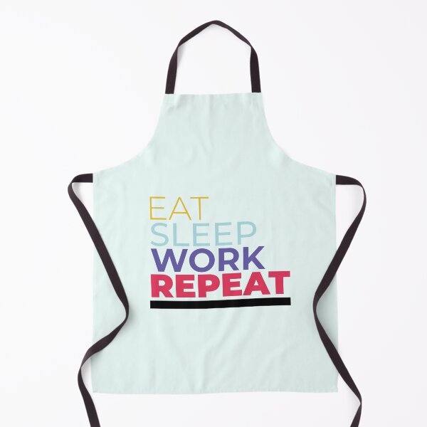 Item preview, Eat sleep work repeat designed and sold by idrawwhatifeel.