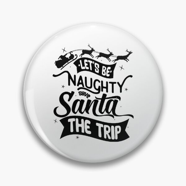 Item preview, Be Naughty Save Santa The Trip  designed and sold by Rogerya69.