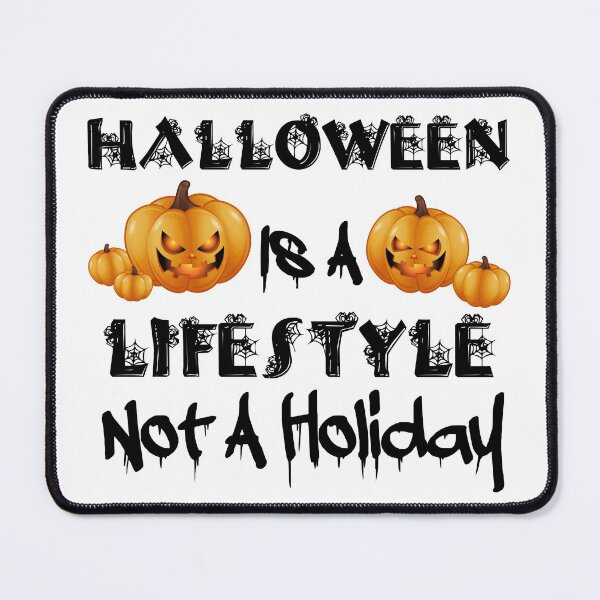 Item preview, Halloween Is A Lifestyle Not A Holiday designed and sold by Artnight.