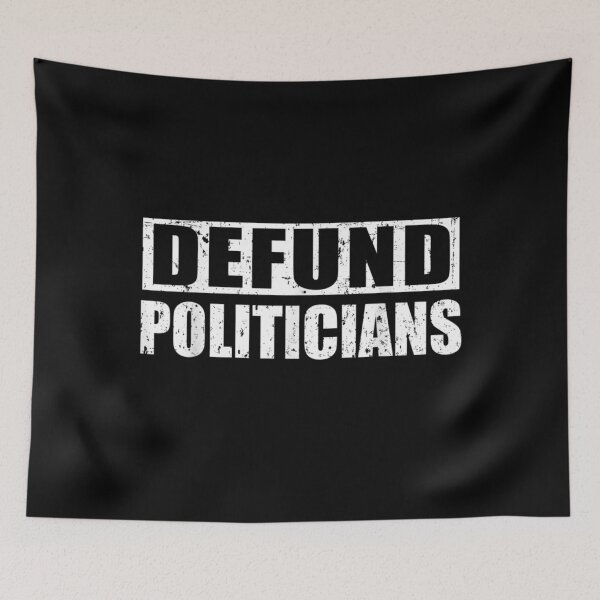 Item preview, Defund Politicians  designed and sold by BaldricShop.