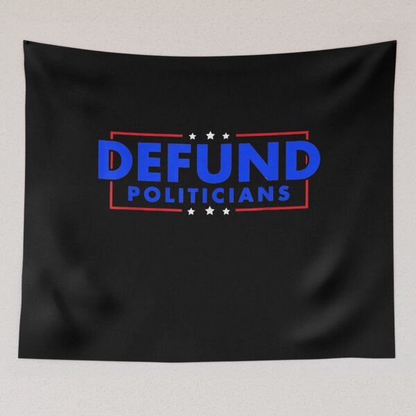 Aperçu de l'œuvre Defund Politicians Patriotically Correct créée et vendue par RogerGift.