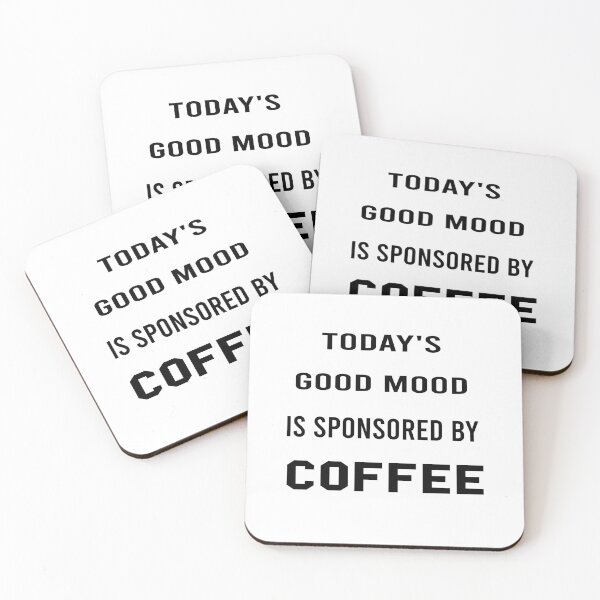 Item preview, Today's Good Mood Is Sponsored By Coffee designed and sold by JustGift.