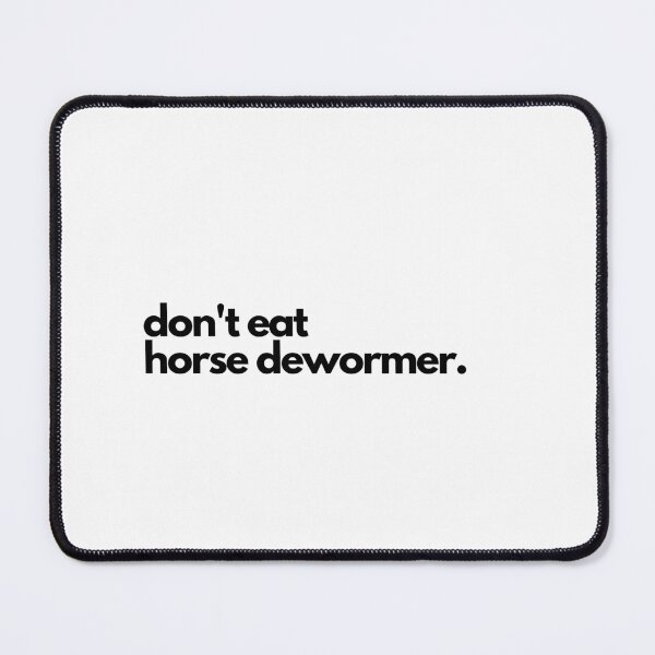 Item preview, don't eat horse dewormer. designed and sold by Sandeaux Designs.