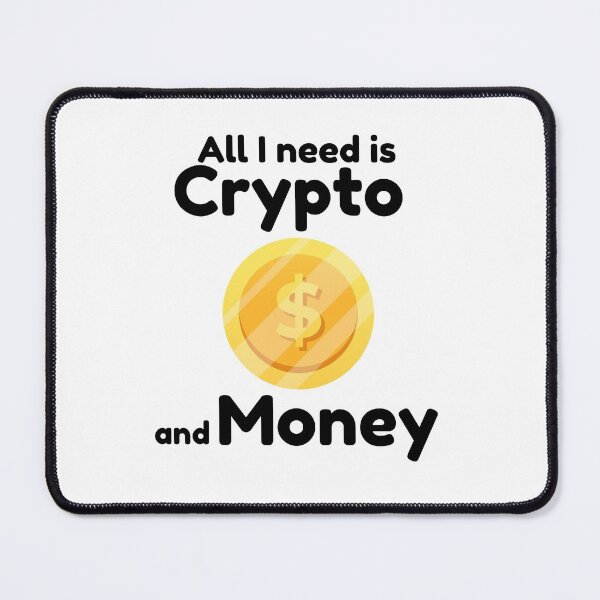 Item preview, All I need is Crypto and money. Coin trading. designed and sold by Aedrikan.