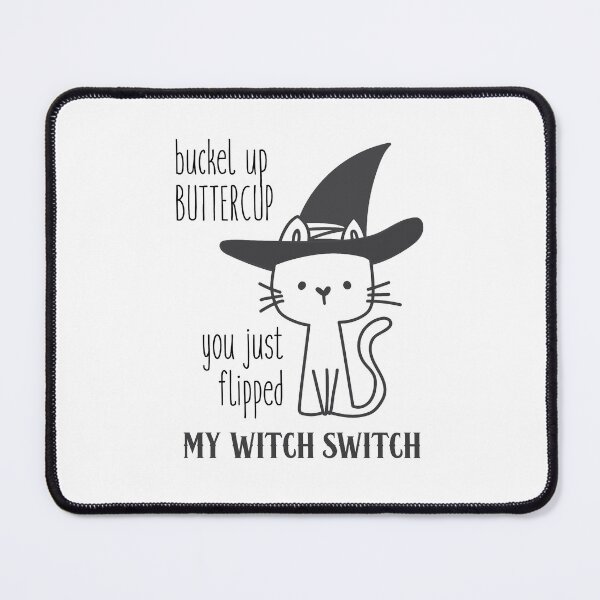 Item preview, buckel up buttercup, you just flipped my witch switch designed and sold by KucingLucu.