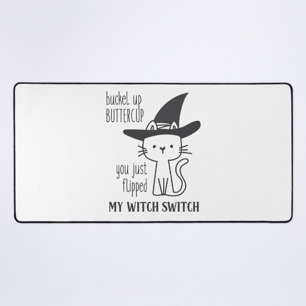 Item preview, buckel up buttercup, you just flipped my witch switch designed and sold by KucingLucu.
