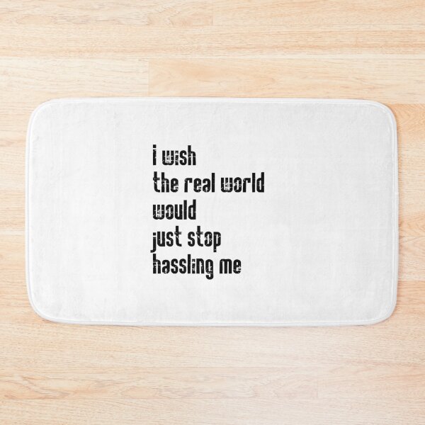 Item preview, I wish the real world would just stop hassling me - Matchbox Twenty - Real World - Quote designed and sold by CataRedBubble.