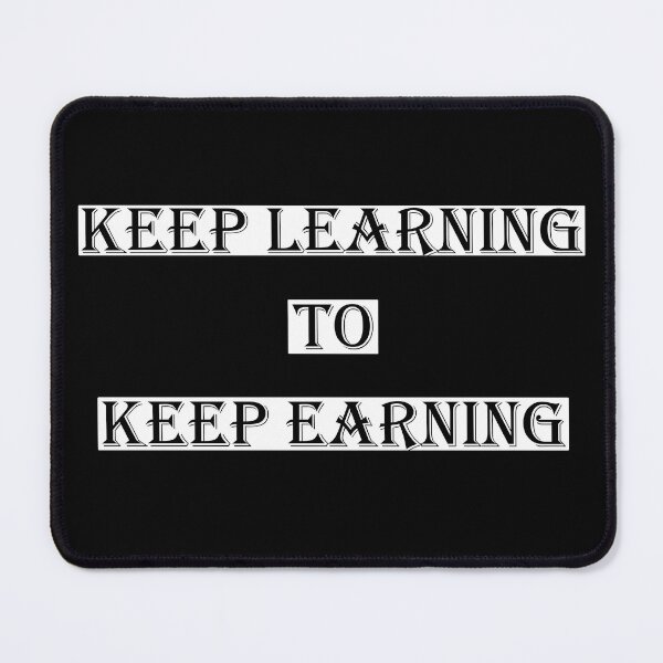 Item preview, Keep learning, keep earning designed and sold by TrulyRested.