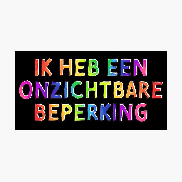 Ik heb een onzichtbare beperking - Zwart Photographic Print