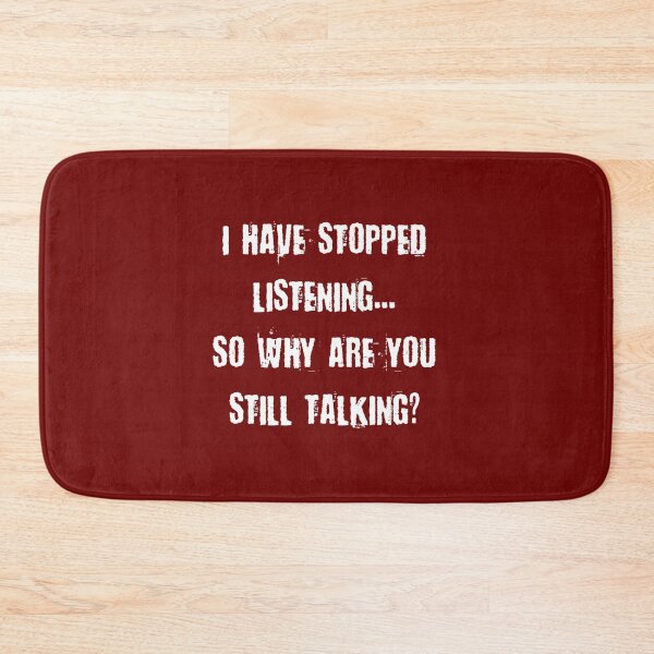 Item preview, I HAVE STOPPED LISTENING... SO WHY ARE YOU STILL designed and sold by BlueArRecords.