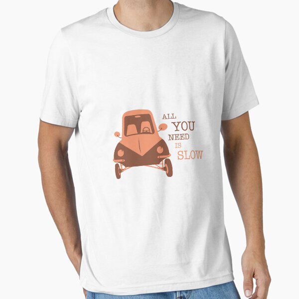 All You Need is Slow Essential T-Shirt