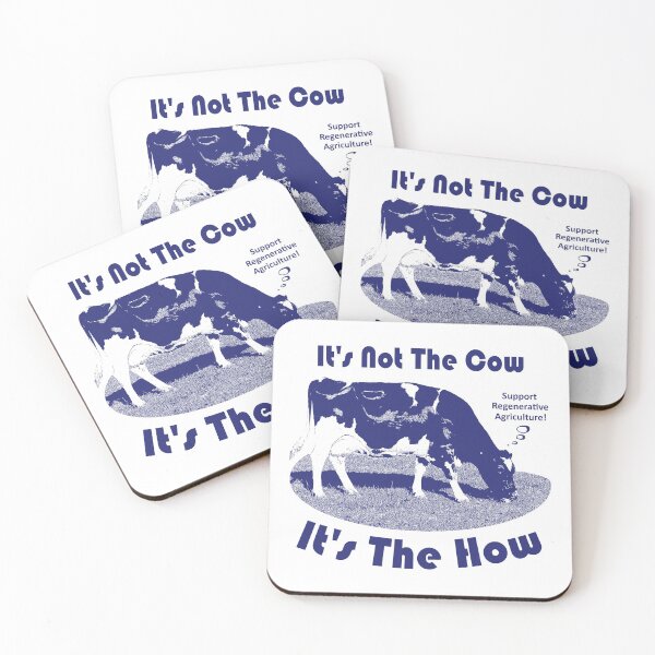 Item preview, It's Not The Cow It's The How Regenerative Agriculture designed and sold by Esskay Designs.