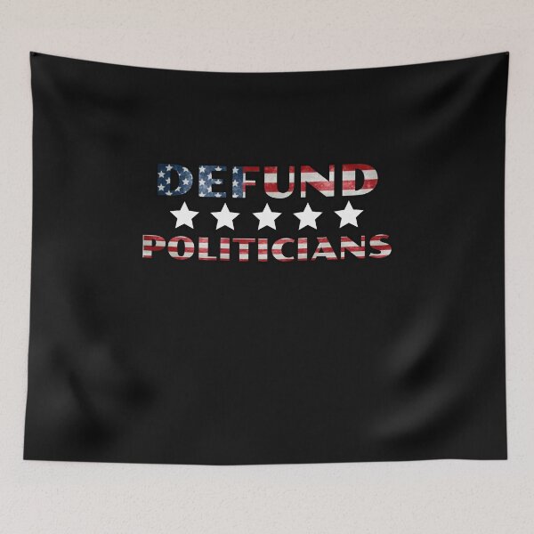 Item preview, Defund The Politicians designed and sold by Braw-Merch.