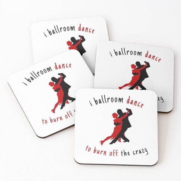 Item preview, I Ballroom Dance To Burn Off The Crazy designed and sold by Wallggo.