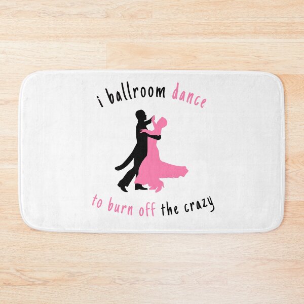 Item preview, I Ballroom Dance To Burn Off The Crazy designed and sold by Wallggo.