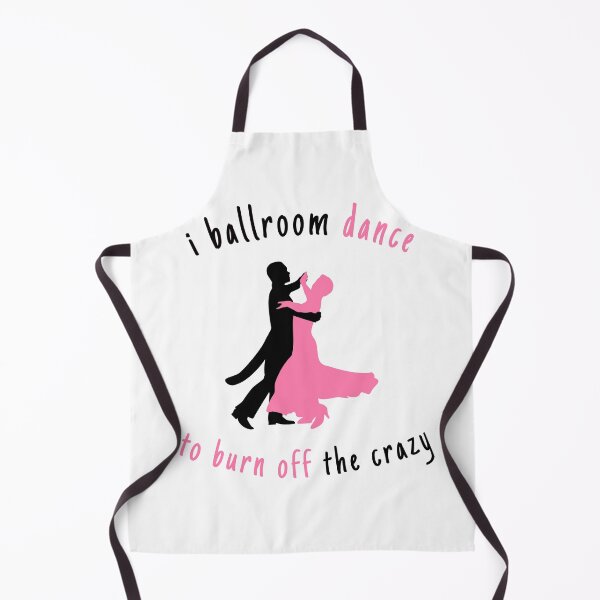 Item preview, I Ballroom Dance To Burn Off The Crazy designed and sold by Wallggo.