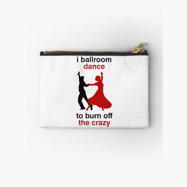 Item preview, I Ballroom Dance To Burn Off The Crazy designed and sold by Wallggo.