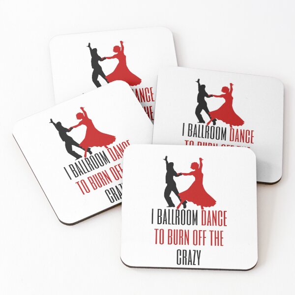 Item preview, I Ballroom Dance To Burn Off The Crazy designed and sold by Wallggo.