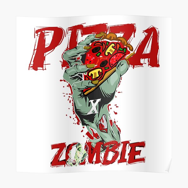 "Pizza x zombie" Poster for Sale by EZYP Redbubble