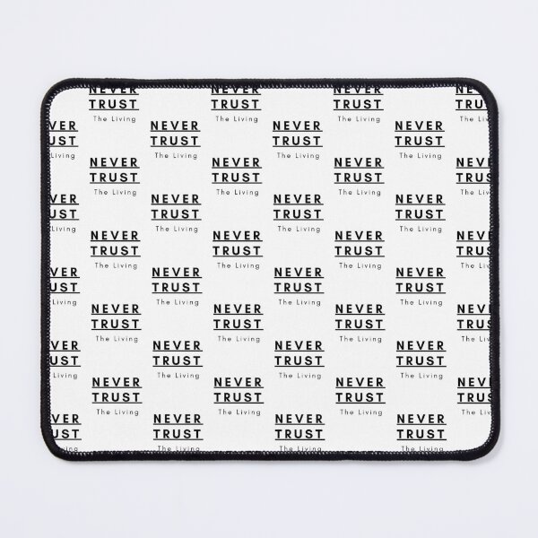 Item preview, Never Trust The Living designed and sold by Chanchane Store.