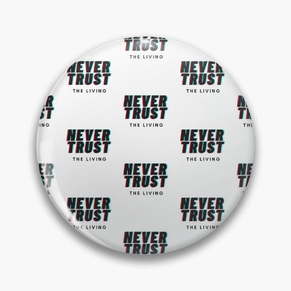 Item preview, Never Trust The Living designed and sold by Chanchane Store.