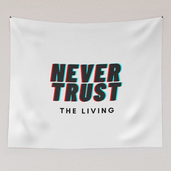 Item preview, Never Trust The Living designed and sold by Chanchane Store.