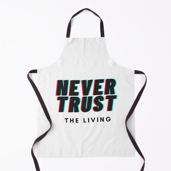 Item preview, Never Trust The Living designed and sold by Chanchane Store.