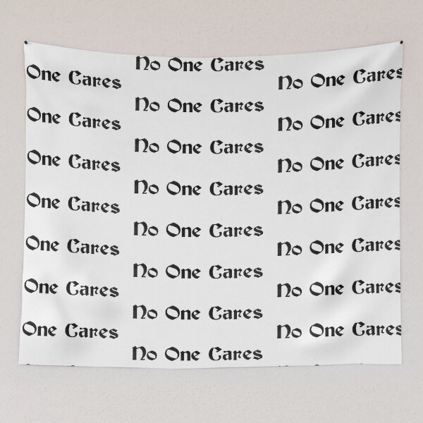 Item preview, Text- 'No One Cares'. designed and sold by timothybeighton.