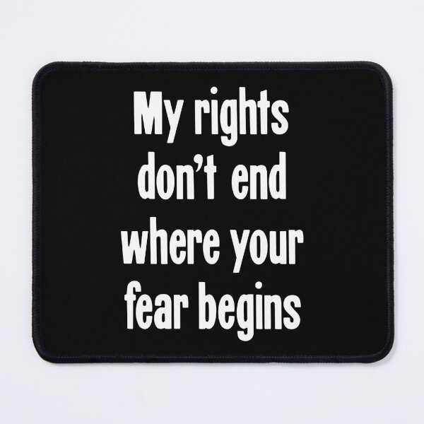 Item preview, My Rights Don't End Where Your Fear Begins designed and sold by Good-Looking Corpse.
