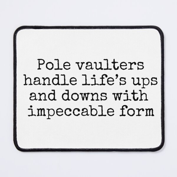 Item preview, Pole vaulters handle lifes ups and downs with impeccable form designed and sold by MuggyandMo.