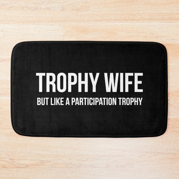 Item preview, Trophy Wife But Like A Participation Trophy designed and sold by BELASKRI STORE.
