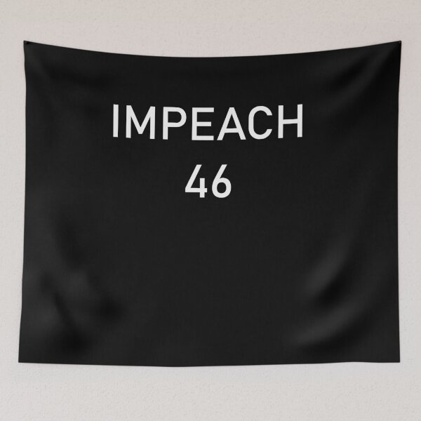 Item preview, Impeach 46, Impeach Biden, Remove Joe Biden, Impeach Joe Biden, Impeach President Biden from Office designed and sold by TheNorthLight.