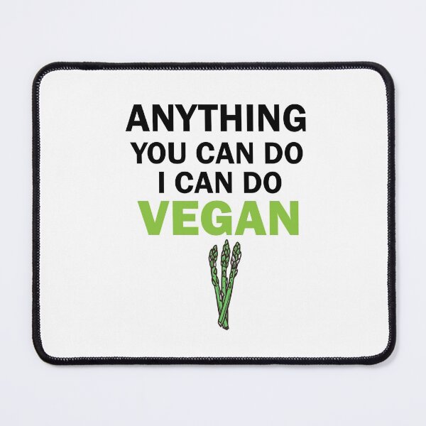 Item preview, anything you can do i can do vegan, vegan protein, vegan snacks, vegan cook, vegan recipes, asparagus designed and sold by adjamine.