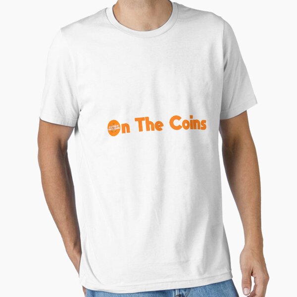 On The Coins Essential T-Shirt