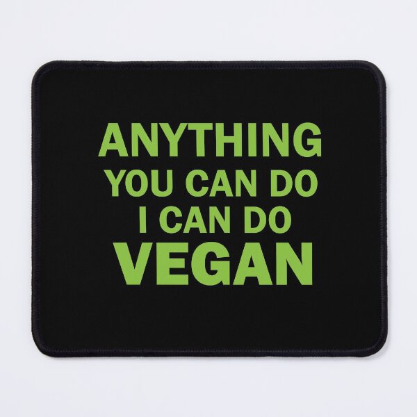 Item preview, anything you can do i can do vegan, vegan protein, vegan snacks, vegan cook, vegan recipes designed and sold by adjamine.