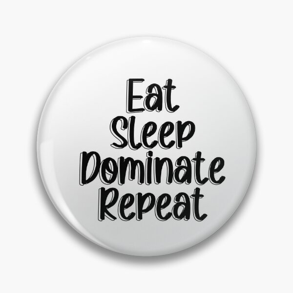 Item preview, Eat Sleep Dominate Repeat Sticker designed and sold by Agha-Arts.