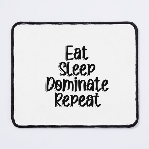 Item preview, Eat Sleep Dominate Repeat Sticker designed and sold by Agha-Arts.