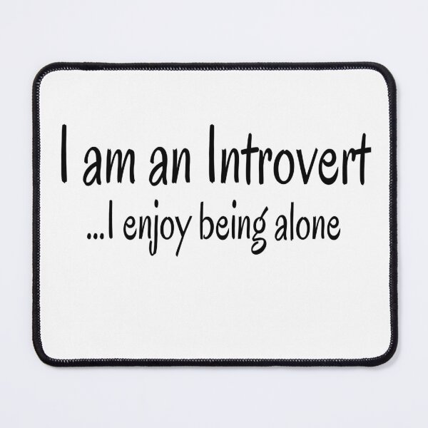 Item preview, Introvert I Enjoy Being Alone designed and sold by JackLamel.