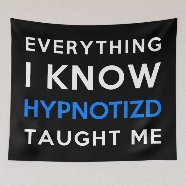 Item preview, Everything i know - Hypnotizd designed and sold by 2Girls1Shirt.