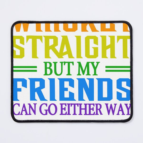 Item preview, I Like My Whiskey Straight but My Friends Can Go Either Way designed and sold by Jasonstoreasd.