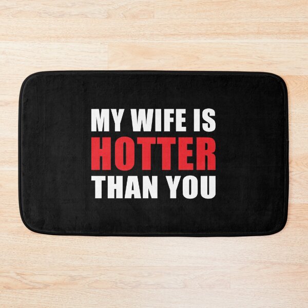 Item preview, My Wife is Hotter Than You Funny Husband Design designed and sold by hobrath.